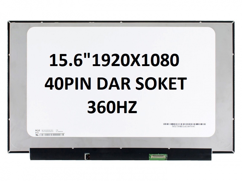 15.6’’ 40PIN SLIM LED DAR SOKET 360HZ 1920X1080 NE156FHM-NZ3 